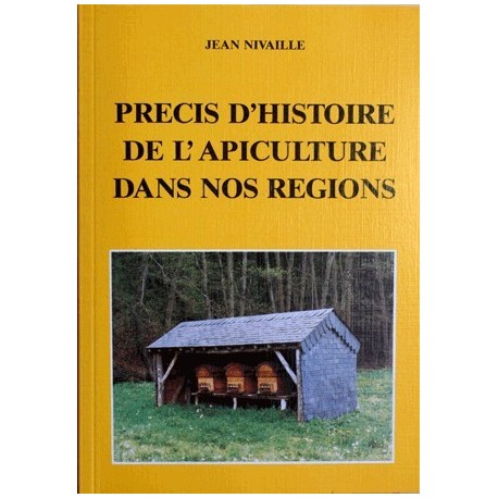 Precis d'histoire de l'apiculture dans nos regions